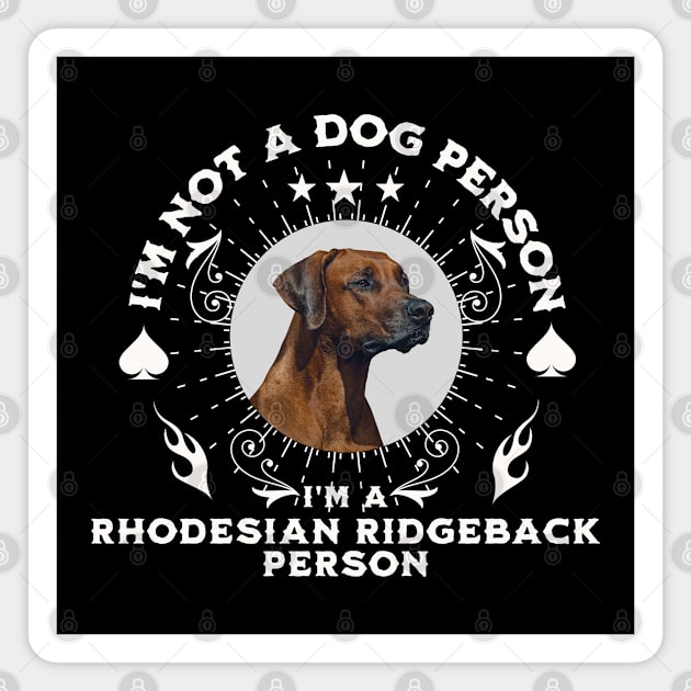 I'm a Rhodesian Ridgeback person Magnet by KHWD